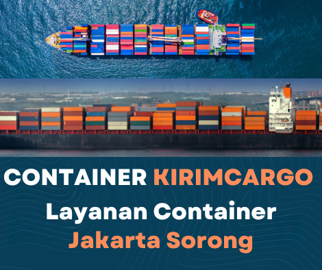 Layanan container Jakarta Sorong murah, cepat & aman bersama Kirim Cargo. pengiriman ke Seluruh Indonesia. Tarif Murah