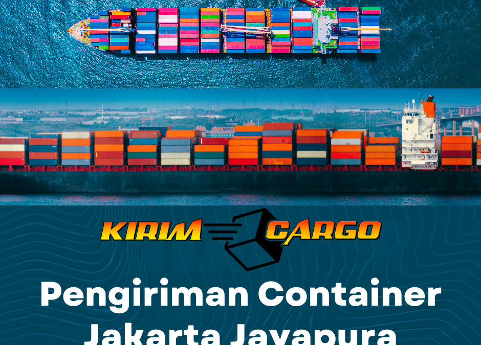 Pengiriman Container Jakarta Jayapura