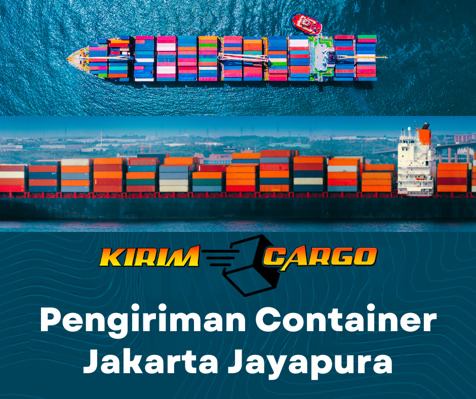 Pengiriman Container Jakarta Jayapura Terbaik dengan Kirim Cargo. Cek tarif terbaru, serta tips memilih jasa ekspedisi terpercaya.