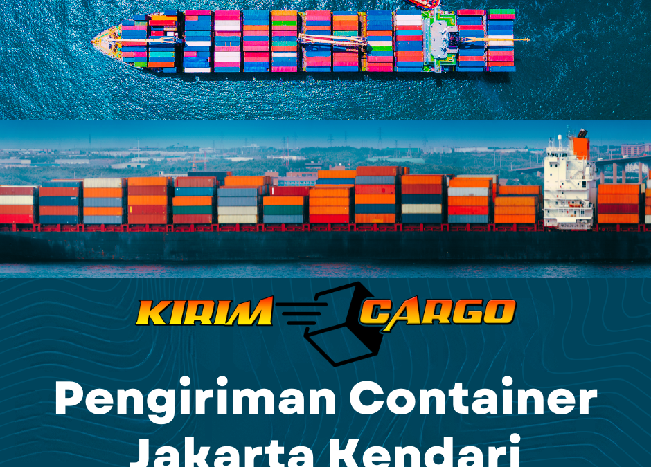 Pengiriman Container Jakarta Kendari Terbaik dengan Kirim Cargo. Cek tarif terbaru, serta tips memilih jasa ekspedisi terpercaya.