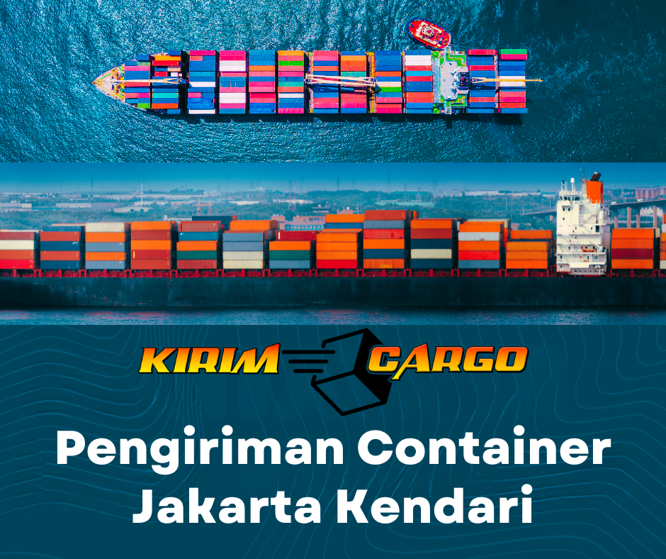 Pengiriman Container Jakarta Kendari Terbaik dengan Kirim Cargo. Cek tarif terbaru, serta tips memilih jasa ekspedisi terpercaya.