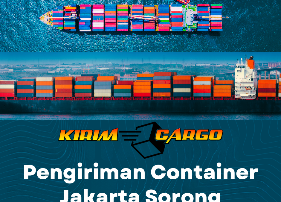 Pengiriman Container Jakarta Sorong