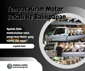 Tempat Kirim Motor Bekasi ke Balikpapan murah & terpercaya. Layanan door to door, harga transparan, aman bersama Kirim Cargo.