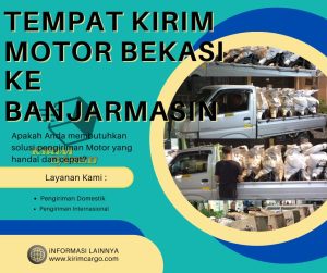 Tempat Kirim Motor Bekasi ke Banjarmasin murah & terpercaya. Layanan door to door, harga transparan, aman bersama Kirim Cargo.