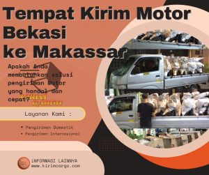 Tempat Kirim Motor Bekasi ke Makassar murah & terpercaya. Layanan door to door, harga transparan, aman bersama Kirim Cargo.