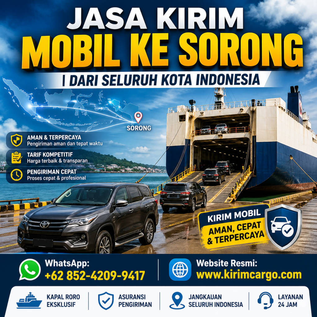 Ekspedisi Kirim Mobil ke Sorong | Jasa Layanan “Door to Door”