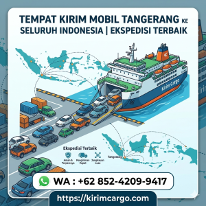 Tempat Kirim Mobil Tangerang ke Seluruh Indonesia | Ekspedisi Terbaik