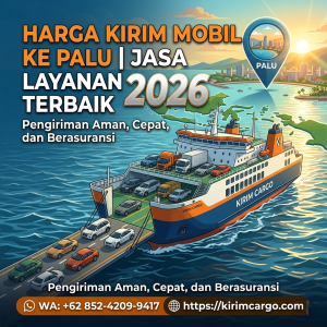 Harga Kirim Mobil ke Palu Jasa Layanan Terbaik 2026