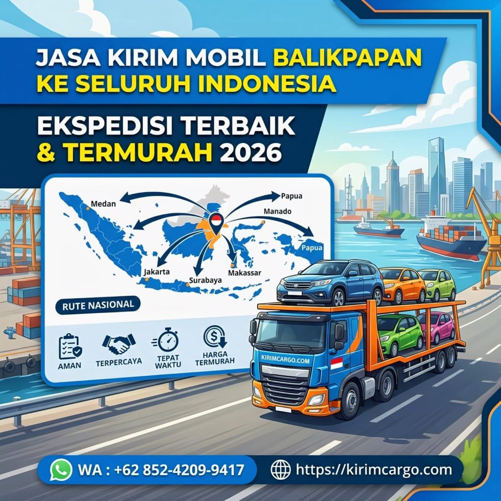 Kirim Mobil di Balikpapan ke Seluruh Indonesia Terbaru 2026