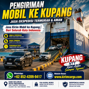 Pengiriman Mobil ke Kupang Jasa Ekspedisi Termurah & Aman