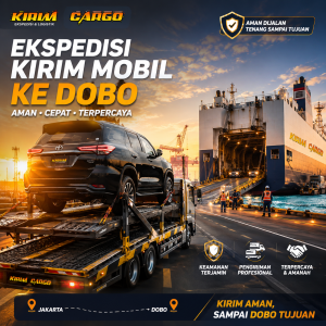 Ekspedisi Kirim Mobil ke Dobo Solusi Logistik Aman dan Terpercaya