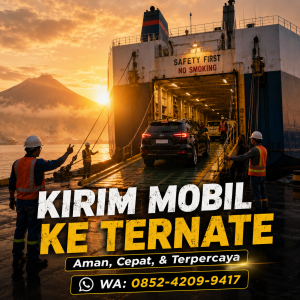 Ekspedisi Kirim Mobil ke Ternate Solusi Aman dan Terpercaya