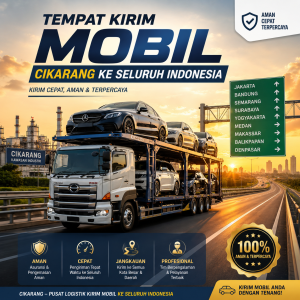 Jasa Kirim Mobil Cikarang ke Seluruh Indonesia - Tarif Terbaik