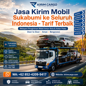 Jasa Kirim Mobil Sukabumi ke Seluruh Indonesia - Tarif Terbaik