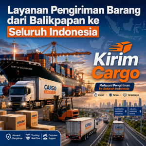 Layanan Pengiriman Barang dari Balikpapan ke Seluruh Indonesia